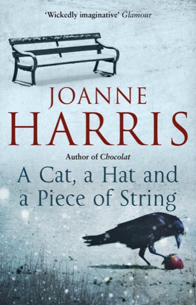 A Cat, a Hat, and a Piece of String by Joanne Harris