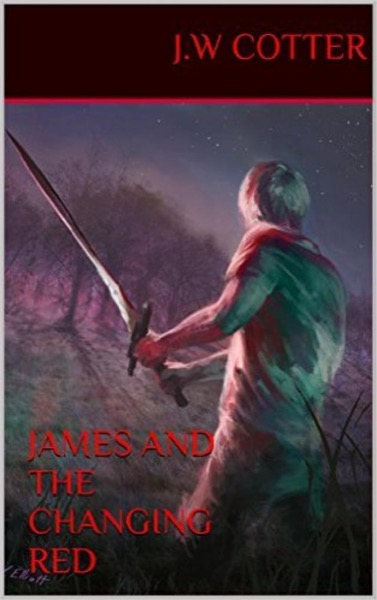 James and the Changing Red by J W Cotter