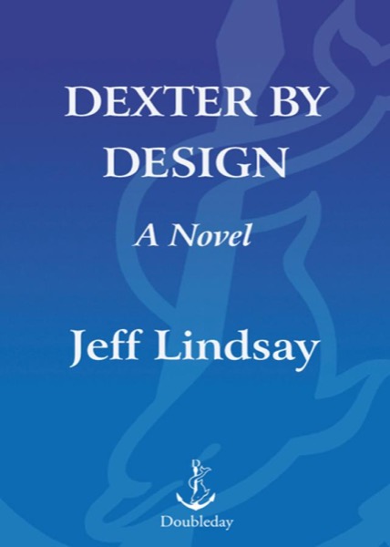 Dexter by Design by Jeff Lindsay