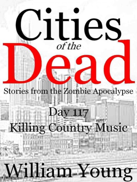 Killing Country Music (Cities of the Dead) by William Young