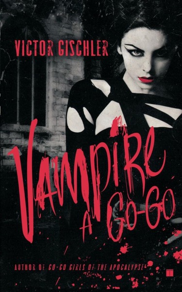 Vampire a Go-Go by Victor Gischler