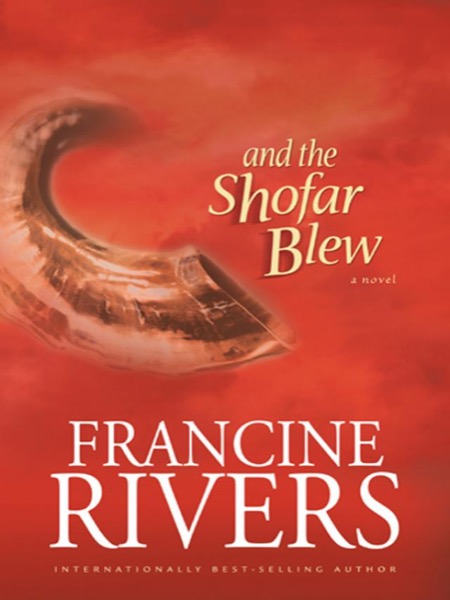 And the Shofar Blew by Francine Rivers