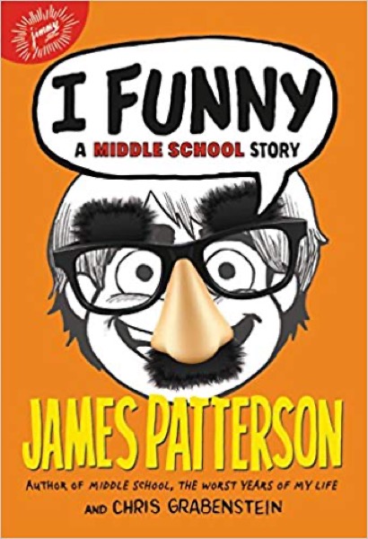 I Funny: A Middle School Story by James Patterson