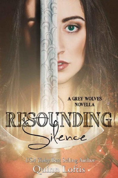 Resounding Silence: Grey Wolves Series Novella #2 by Quinn Loftis