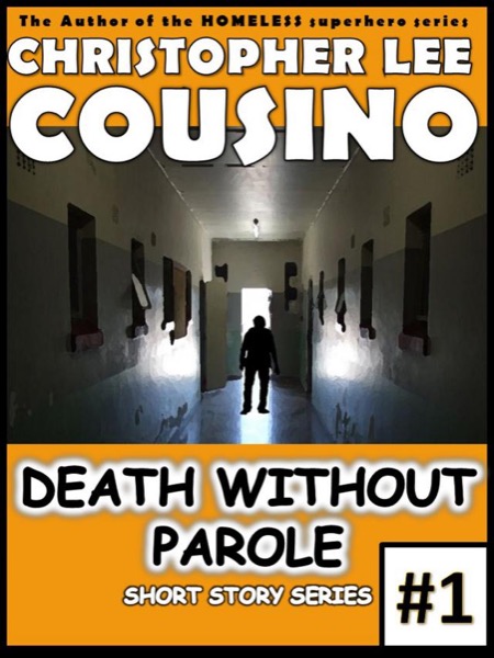 Death Without Parole #1 by Christopher Lee Cousino