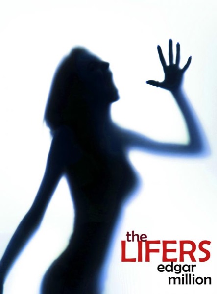 The Lifers - A Ghost Story by Edgar Million