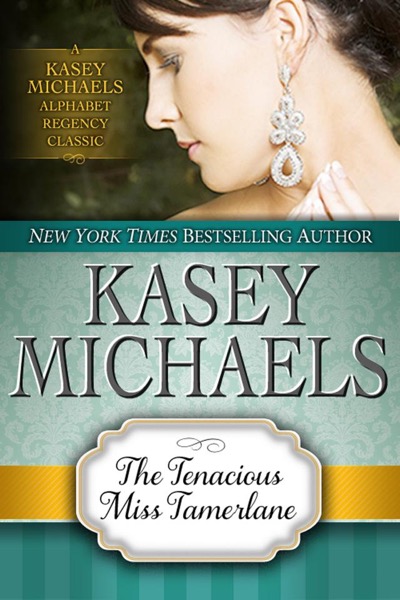 The Tenacious Miss Tamerlane by Kasey Michaels