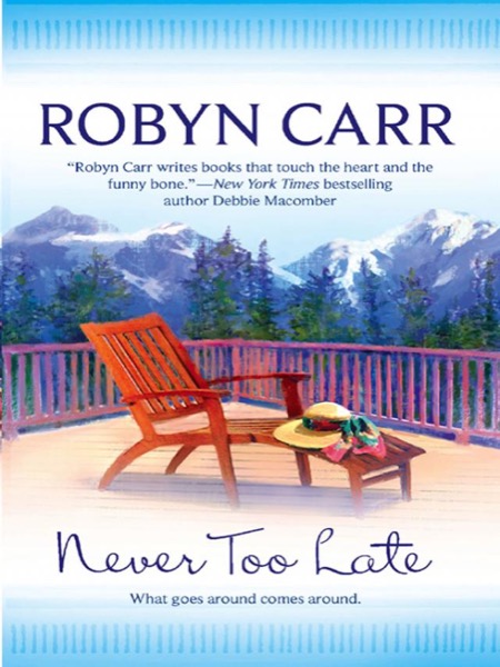 Never Too Late by Robyn Carr