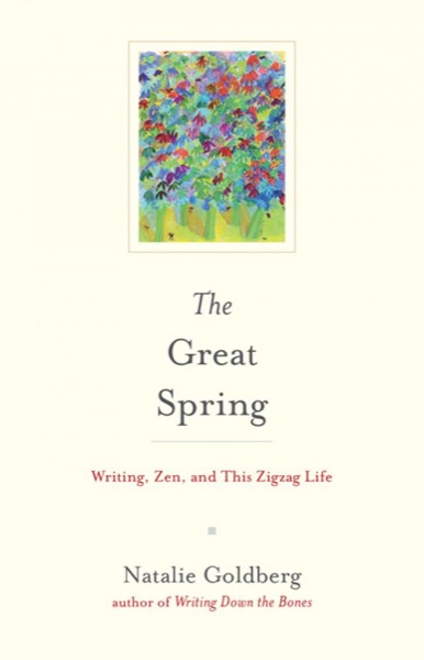 The Great Spring by Natalie Goldberg