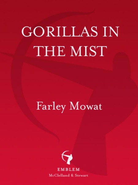 Gorillas in the Mist by Farley Mowat