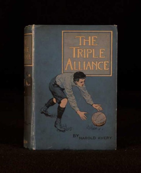 The Triple Alliance, Its Trials and Triumphs by Harold Avery