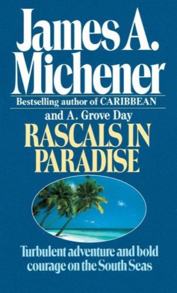 Rascals in Paradise by James A. Michener