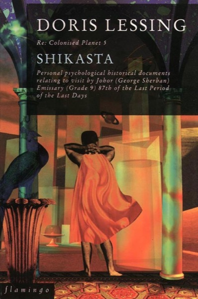 Shikasta (Canopus in Argos: Archives Series, Book 1) by Doris Lessing