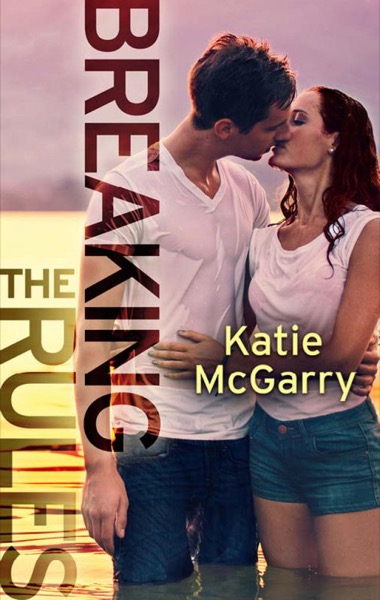 Breaking the Rules by Katie McGarry