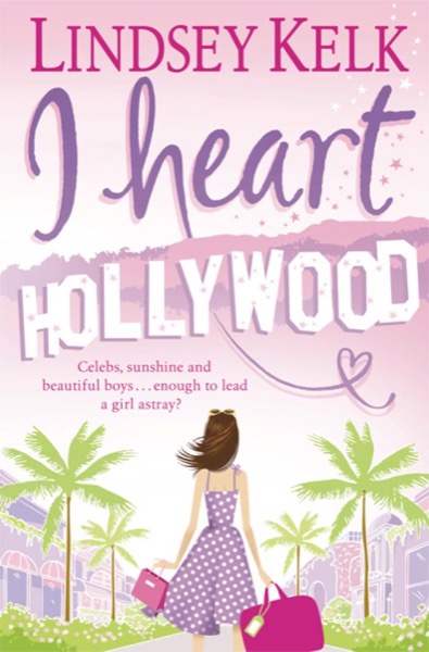 I Heart Hollywood by Lindsey Kelk