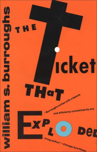 The Ticket That Exploded by William S. Burroughs