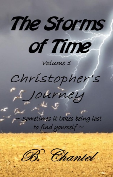 Christopher's Journey: Sometimes it takes being lost to find yourself by B. Chantel