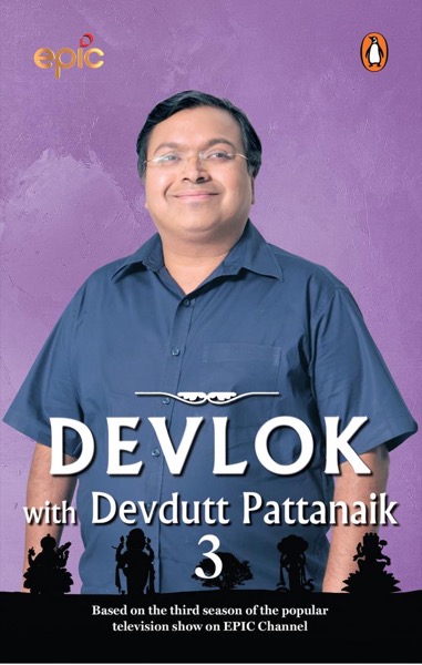 Devlok With Devdutt Pattanaik: 3 by Devdutt Pattanaik