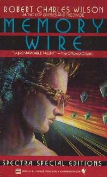 Memory Wire by Robert Charles Wilson