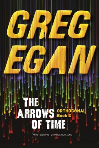 The Arrows of Time by Greg Egan