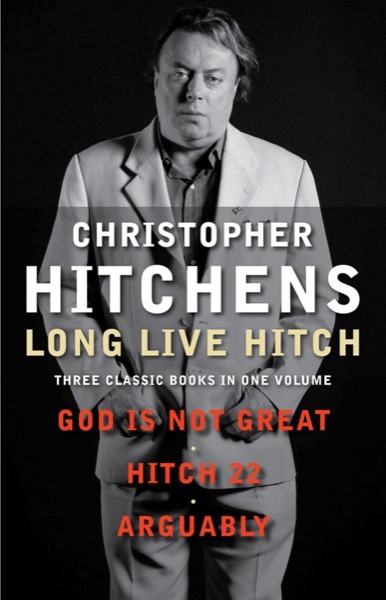 Long Live Hitch by Christopher Hitchens