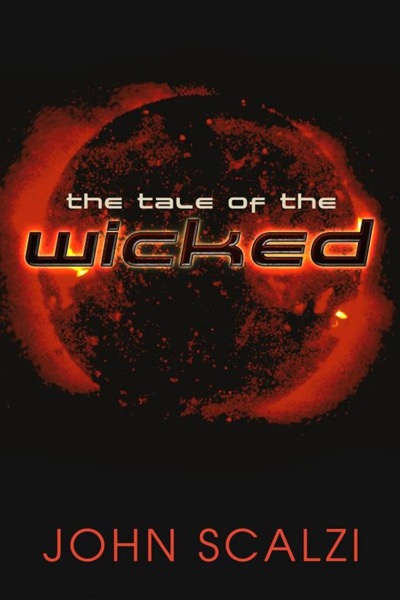 The Tale of the Wicked by John Scalzi