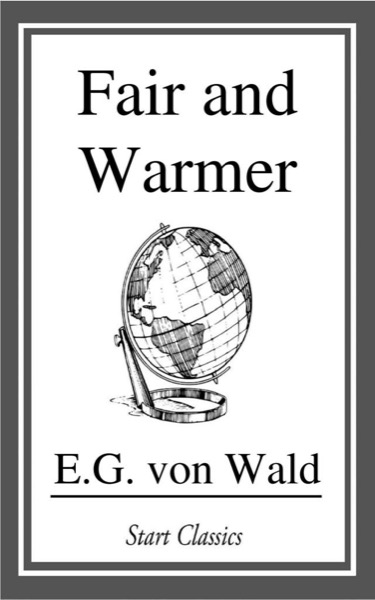 Fair and Warmer by E. G. Von Wald