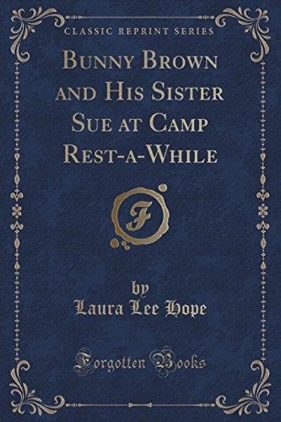 Bunny Brown and His Sister Sue at Camp Rest-A-While by Laura Lee Hope