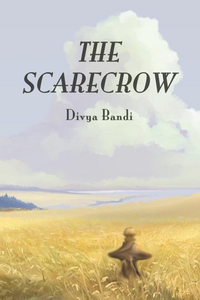 The Scarecrow by Divya Bandi