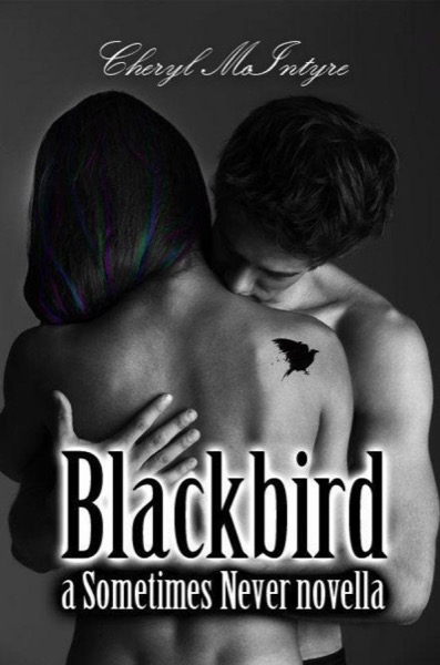 Blackbird (a Sometimes Never novella) by Cheryl McIntyre