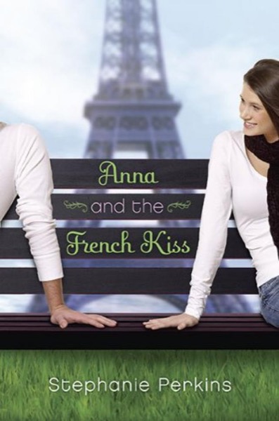 Anna and the French Kiss by Stephanie Perkins