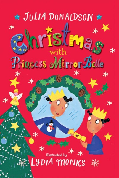 Christmas with Princess Mirror-Belle by Julia Donaldson