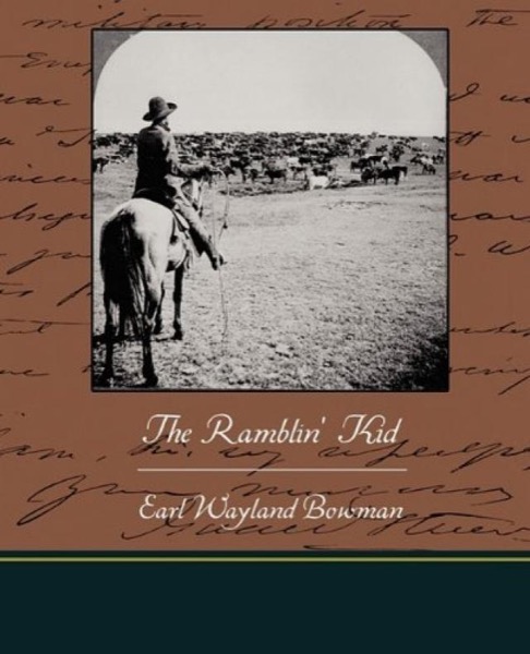 The Ramblin'' Kid by Earl Wayland Bowman