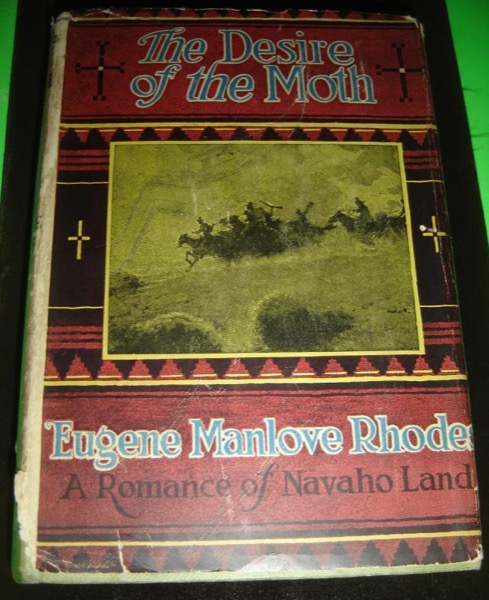 The Desire of the Moth; and the Come On by Eugene Manlove Rhodes