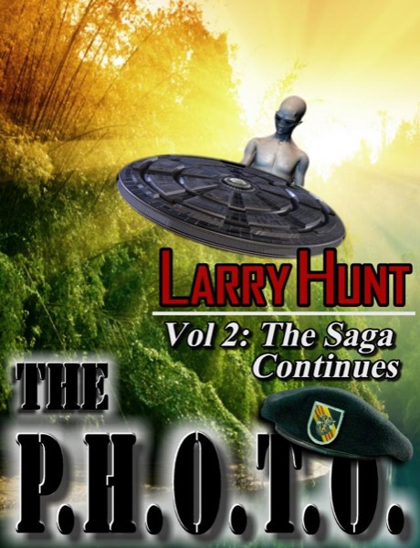 The P.H.O.T.O. (VOL 2) The Saga Continues by Larry Hunt