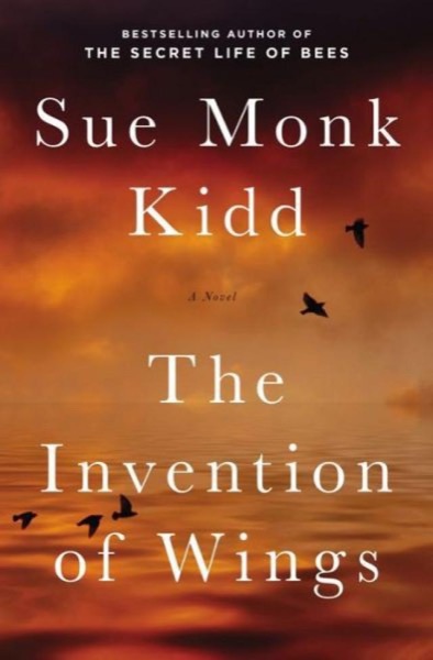 The Invention of Wings by Sue Monk Kidd