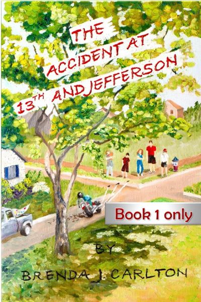 The Accident at 13th and Jefferson - Book 1 Only by Brenda Carlton