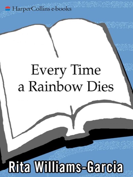 Every Time a Rainbow Dies by Rita Williams-Garcia