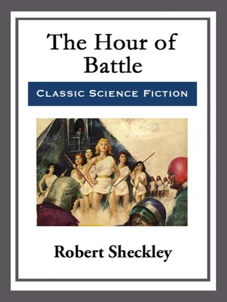 The Hour of Battle by Robert Sheckley