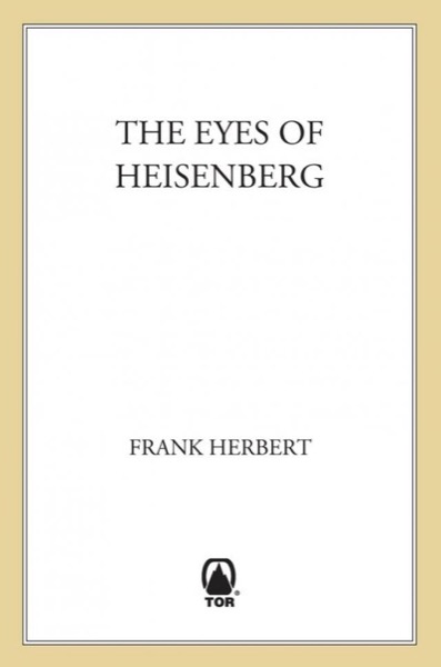 The Eyes of Heisenberg by Frank Herbert