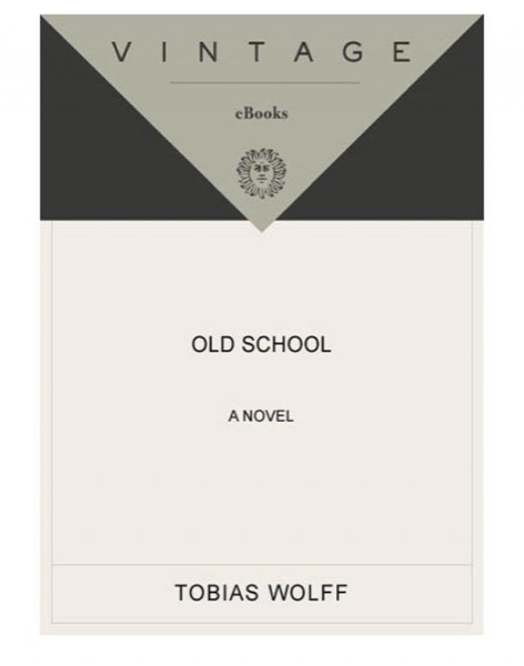 Old School by Tobias Wolff