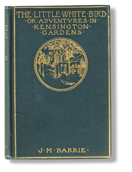 The Little White Bird; Or, Adventures in Kensington Gardens by J. M. Barrie