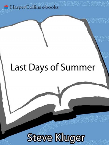 Last Days of Summer by Steve Kluger