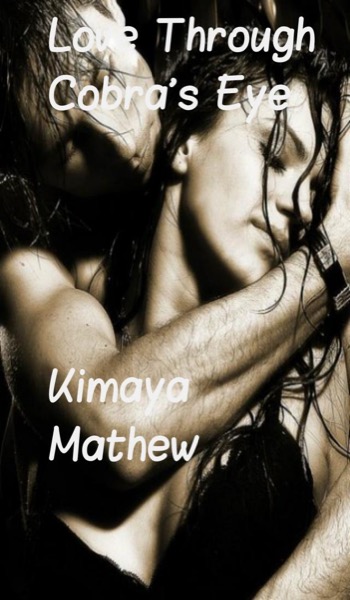 Love Through Cobra's Eye by Kimaya Mathew