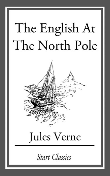 The English at the North Pole by Jules Verne