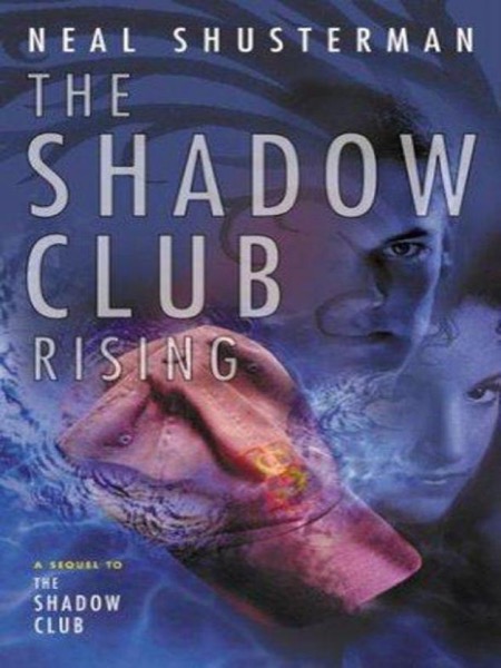 The Shadow Club Rising by Neal Shusterman