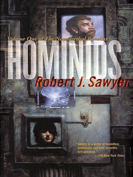 The Neanderthal Parallax, Book One - Hominids by Robert J. Sawyer