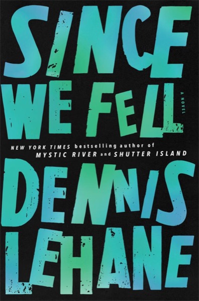 Since We Fell by Dennis Lehane