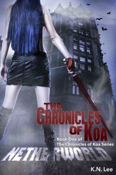 The Chronicles of Koa: Netherworld by K.N. Lee