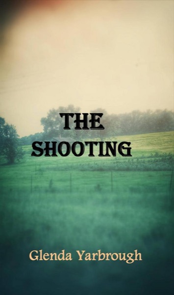 The Shooting by Glenda Yarbrough